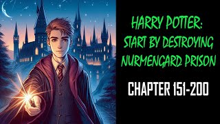 Start By Destroying Nurmengard Prison Audiobook Chapter 151200 [upl. by Cj]