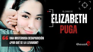 El caso de Elizabeth Puga  Criminalista Nocturno [upl. by Assennev536]