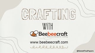 Crafting with BeeBeeCraft Crafting Video 113 [upl. by Jenness]