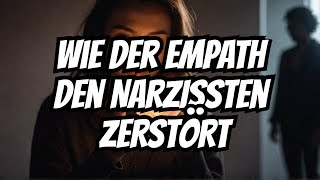 Psychologie im Alltag Wie der Empath den Narzissten zerstören kann👉10 Wege [upl. by Ewolram297]