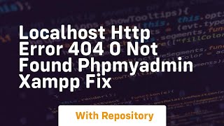 Localhost http error 404 0 not found phpmyadmin xampp fix [upl. by Pavlish51]