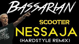 Scooter  Nessaja Bassarian Hardstyle Remix [upl. by Tam]