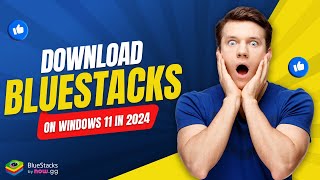 How to Download BlueStacks on Windows 11 In 2024  Easy Guide [upl. by Mairim]