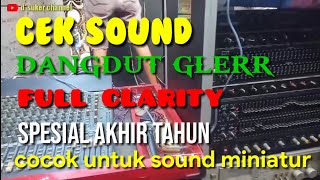 CEK SOUND DANGDUT GLERR COCOK UNTUK SOUND MINIATUR  SPESIAL AKHIR TAHUN [upl. by Jens511]