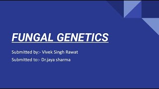 Fungal Genetics  Project Based Learning presentation by Vivek Singh Rawat [upl. by Lleryd]