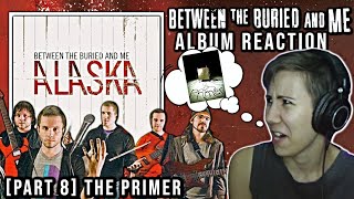 Between the Buried and Me The Primer  Alaska  Album Reaction Part 8 [upl. by Prebo]