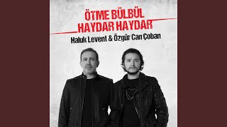 Ötme Bülbül amp Haydar Haydar [upl. by Lachance968]