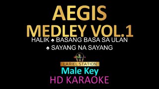 AEGIS Medley Karaoke vol1 Male Higher Key Halik  basang basa sa ulan  Sayang na sayang [upl. by Enait]