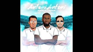 ASHI x LAA  Antoni Antoni audio only [upl. by Seiden]