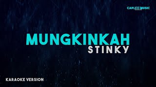 Stinky – Mungkinkah Karaoke Version [upl. by Cosenza]