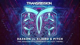 Daxson vs Xijaro amp Pitch  The Awakening Transmission Theme 2023 [upl. by Andrei]