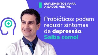 OS 3 MELHORES PROBIÓTICOS PARA SUPERAR A DEPRESSÃO [upl. by Terces]