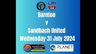 Barnton v Sandbach Utd 31 7 24 [upl. by Rennie]