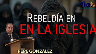 Rebeldía en la Iglesia  Clase de Biblia por Pepe González [upl. by Akemad231]