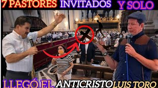 La impactante verdad sobre Luis Toro y los 7 pastores invitados [upl. by Alejandrina]