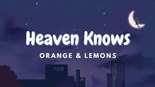 Heaven Knows  Orange amp Lemons [upl. by Anasxor]