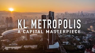 KL METROPOLIS A CAPITAL MASTERPIECE IN THE MAKING [upl. by Asial]