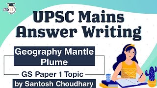 UPSC Mains 2021 Answer Writing Strategy GS Paper 1 Topic Geography Mantle Plume [upl. by Pierpont275]