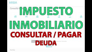 Deuda del Impuesto Inmobiliario ARBA ¿Cómo descargar e imprimir la boleta [upl. by Atok]