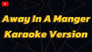 Away In A Manger Karaoke Version [upl. by Alemrac]