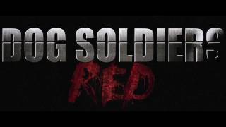 Dog Soldiers Red [upl. by Gardiner]