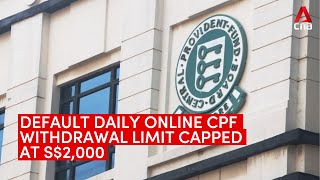 Daily online CPF withdrawal limit of S2000 to protect against scams [upl. by Hajile52]