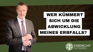 Wer kümmert sich um die Abwicklung meines Erbfalls [upl. by Fiedling]