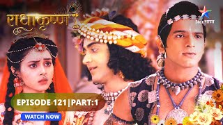 RadhaKrishn  Radha ki eershya  राधाकृष्ण  EPISODE 121 Part 01 starbharat radhakrishna [upl. by Nnyrb643]