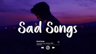 🎥 Sad Song Playlist  1 😢 Viral Hits 2022  Depressing Songs Playlist 2022 That Will Make You Cry 💔 [upl. by Maggee734]