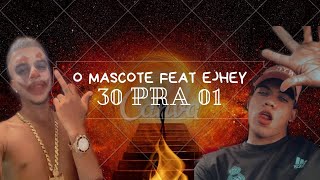 30 Pra 01  Ejhey Mc Feat O Mascote [upl. by Markowitz]