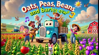 quotOats Peas Beans and Barley Grow 🌾  Fun Nursery Rhyme for Kids with 3D Animationquot [upl. by Nelleh185]