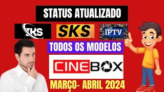 STATUS ATUALIZADO IKS SKS E IPTV DE TODOS MODELOS RECEPTORES CINEBOX FANTASIA MARÇO E ABRIL 2024 [upl. by Moia]