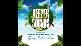 Knight SA amp Da Master  Deeper Soulful Sounds Vol111 Spring Exclusive Mix [upl. by Enitsuga193]