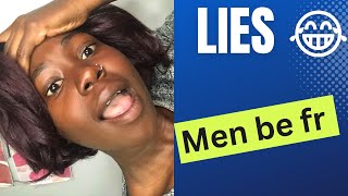 Lies Men have told lmaoo [upl. by Carr]