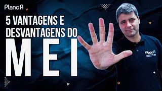 MEI  Quais as 5 Vantagens e 5 desvantagens em ter um MEI [upl. by Ecaidnac397]