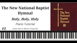 Holy Holy Holy  Piano Tutorial in Eb  New National Baptist Hymnal  Hymn 1 [upl. by Blackington]