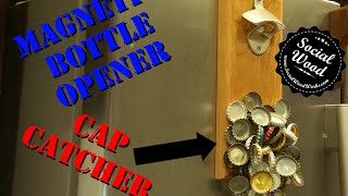 How to make a DIY Bottle Opener and Magnetic Cap Catcher [upl. by Ezirtaeb]