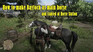 How to Make Baylock as Your Main Horse and Stable it at Horse Station RDR2 [upl. by Wojcik]