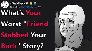 People Share quotBest Friend Betrayed Mequot Stories rAskReddit [upl. by Eidaj997]