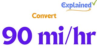 How to Convert 90 mihr to kmhr [upl. by Candide278]