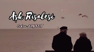 Aşk Risalesi  Erdem BAYAZIT [upl. by Zanahs779]