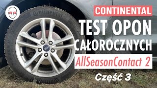 Opony wielosezonowe Continental AllSeasonContact2 test polski – część 3 [upl. by Nerral]