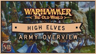 Old World Army Guide High Elves Overview [upl. by Juan]