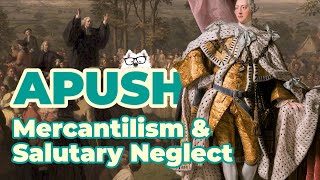 Mercantilism and Salutary Neglect APUSH Unit 2  Key Concept 22 [upl. by Yretsym274]