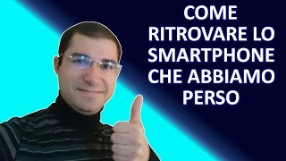 Come localizzare smartphone perso o rubato [upl. by Gagliano]