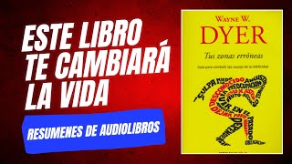 Resumen Audiolibro  Tus Zonas Erróneasde Wayne Dyer [upl. by Anires]