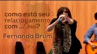 Fernanda Brum  Como está seu relacionamento com Deus [upl. by Mchail434]