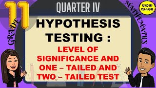 LEVEL OF SIGNIFICANCE AND ONETAILED TEST AND TWOTAILED TEST  STATISTICS AND PROBABILITY Q4 [upl. by Maude222]