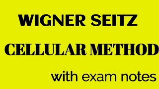 wigner seitz cellular method with exam notes [upl. by Weisman249]