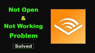 Fix Audible App Not Working  Loading  Not Open Problem Solutions in Android Phone [upl. by Assadah471]